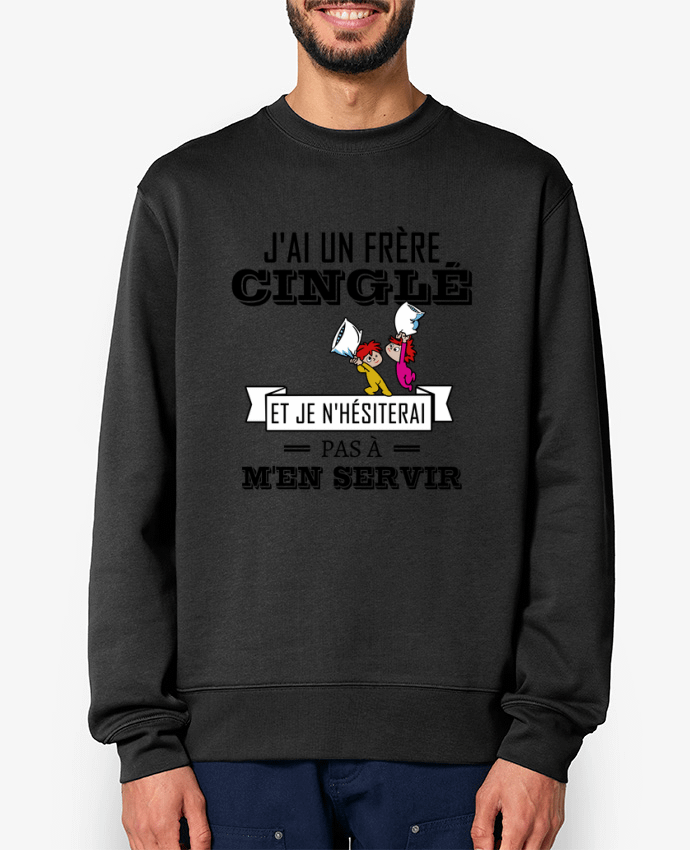 Sweat-shirt J'ai un frère cinglé et je n'hésiterai pas à m'en servir Par tunetoo