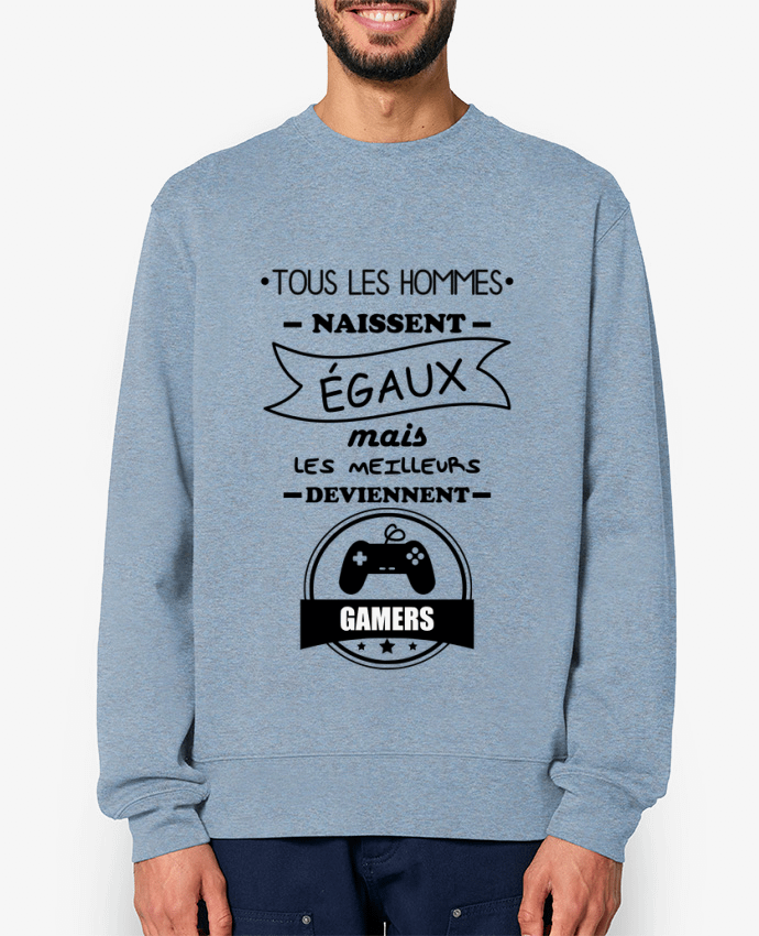 Sweat-shirt Tous les hommes naissent égaux mais les meilleurs deviennent gamers, joueurs, jeu Par Be