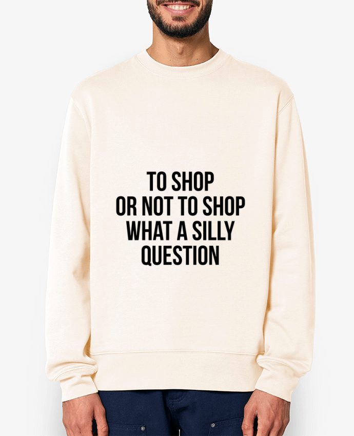 Sweat-shirt To shop or not to shop what a silly question Par Bichette