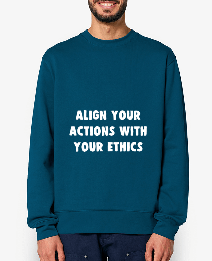 Sweat-shirt Align your actions with your ethics Par Bichette