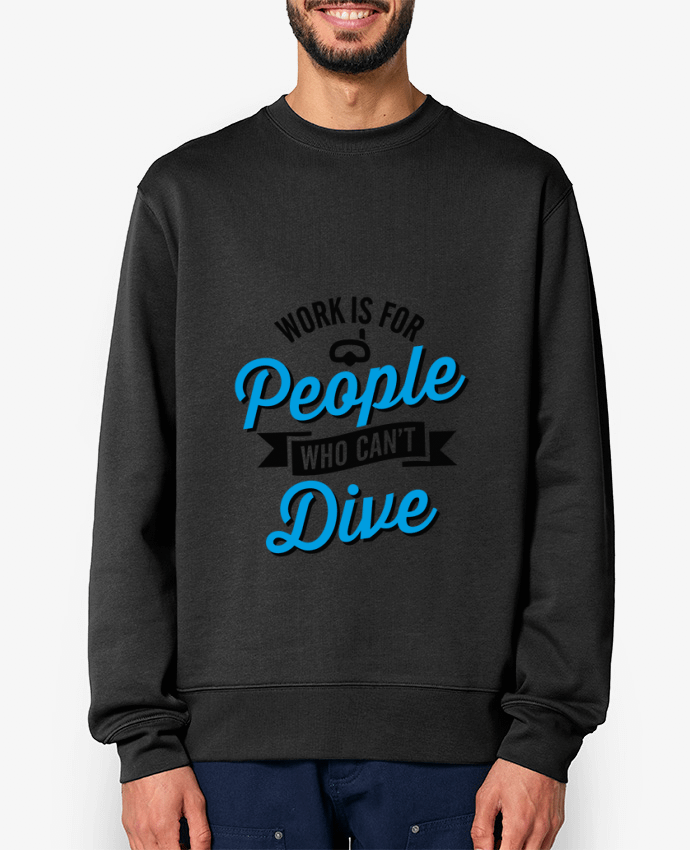 Sweat-shirt WORK IS FOR PEOPLE WHO CANT FISH Par LaundryFactory