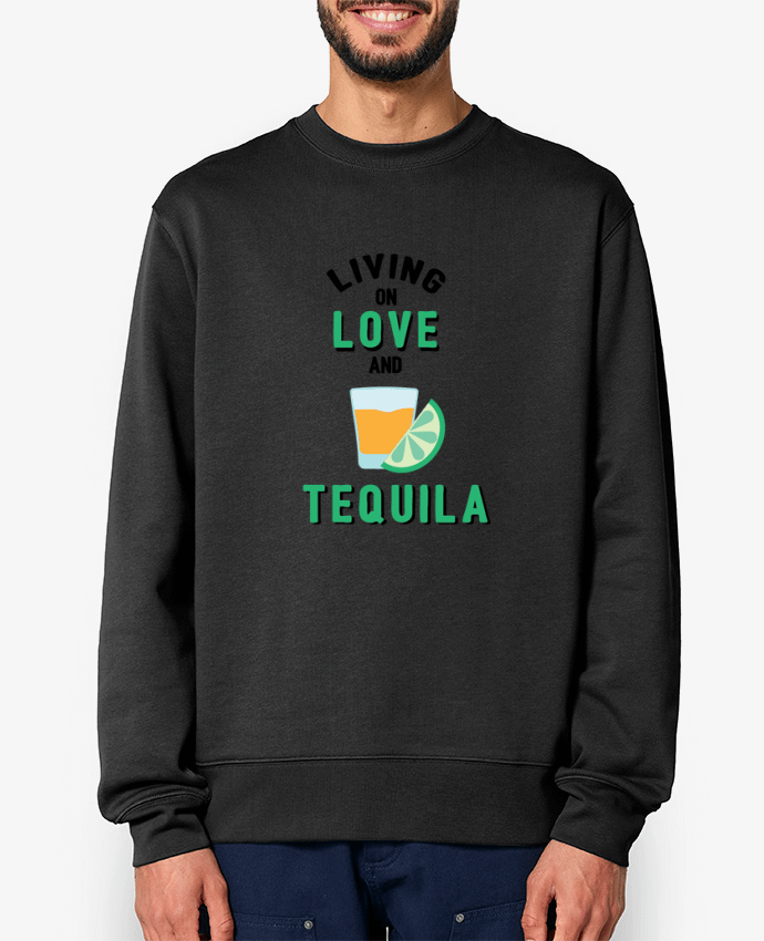 Sweat-shirt Living on love and tequila Par tunetoo