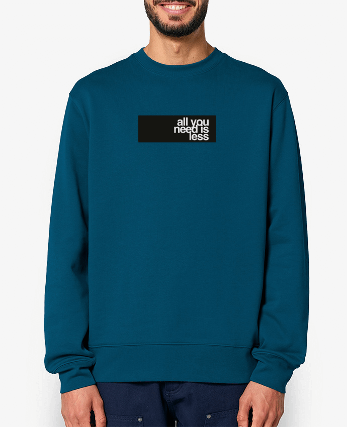 Sweat-shirt All you need is less Par justsayin