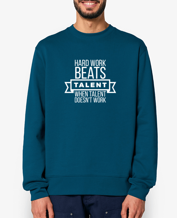 Sweat-shirt Hard work beats talent when talent doesn't work Par justsayin