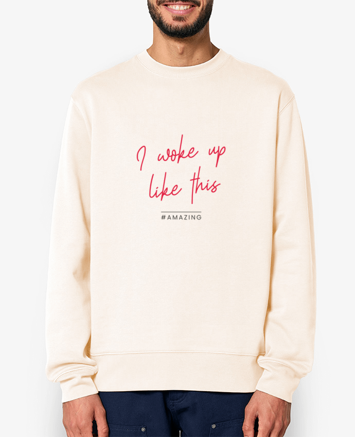 Sweat-shirt I woke up like this - Amazing Par Folie douce