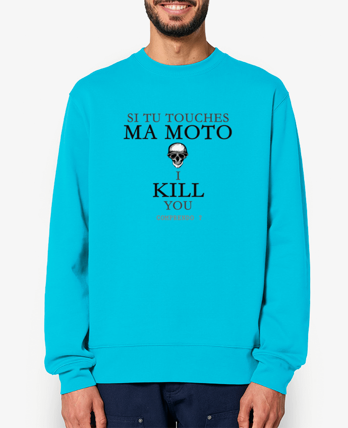 Sweat-shirt Si tu touches ma moto... I kill you Par tunetoo