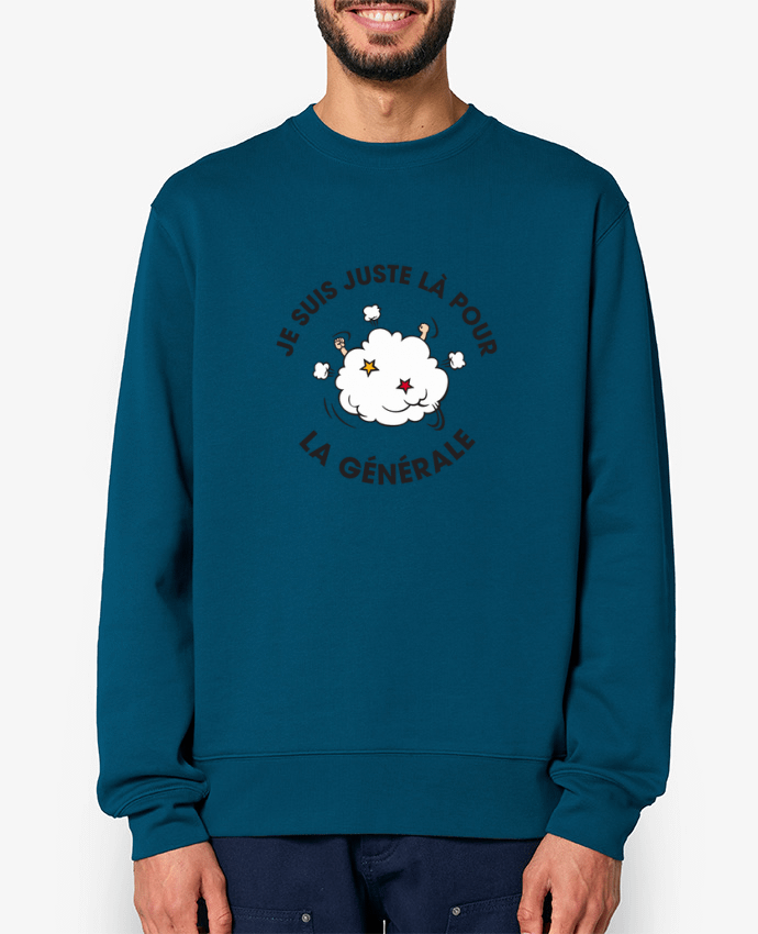 Sweat-shirt Je suis là pour la générale Par tunetoo