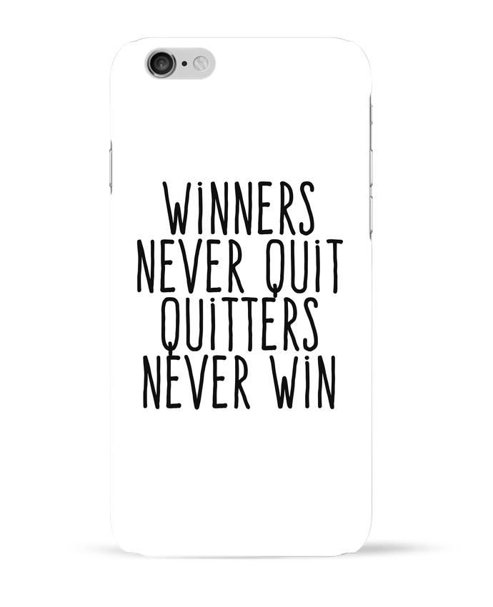 Case 3D iPhone 6 Winners never quit Quitters never win by justsayin