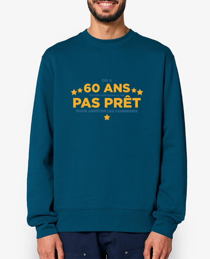 Sweat-shirt On a 60 ans qu'une fois dans la vie - Anniversaire Par tunetoo