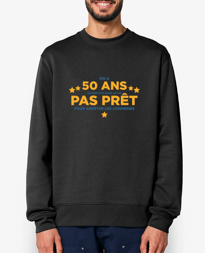 Sweat-shirt On a 50 ans qu'une fois dans la vie - Anniversaire Par tunetoo