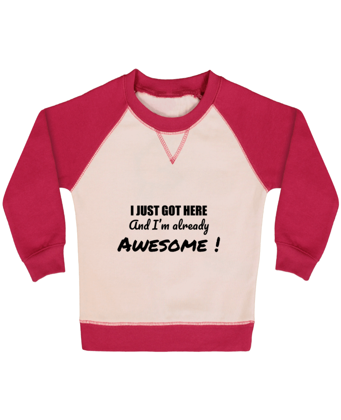 Sweatshirt Baby crew-neck sleeves contrast raglan I just got here and I'm already awesome ! by tunetoo