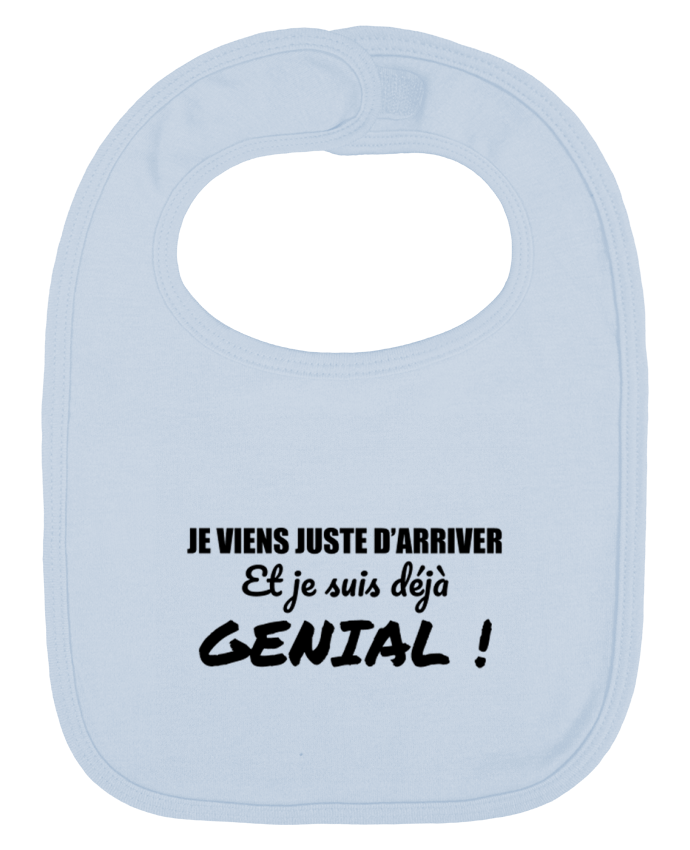 Bavoir bébé uni Je viens d'arriver et je suis déjà génial ! par tunetoo