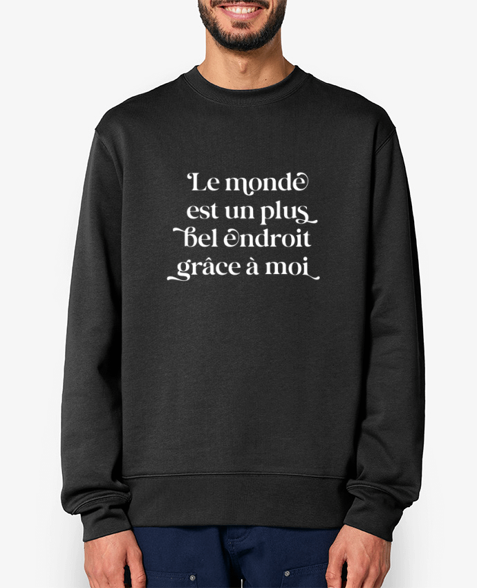 Sweat-shirt Le monde est un plus bel endroit grâce à moi - blanc Par justsayin