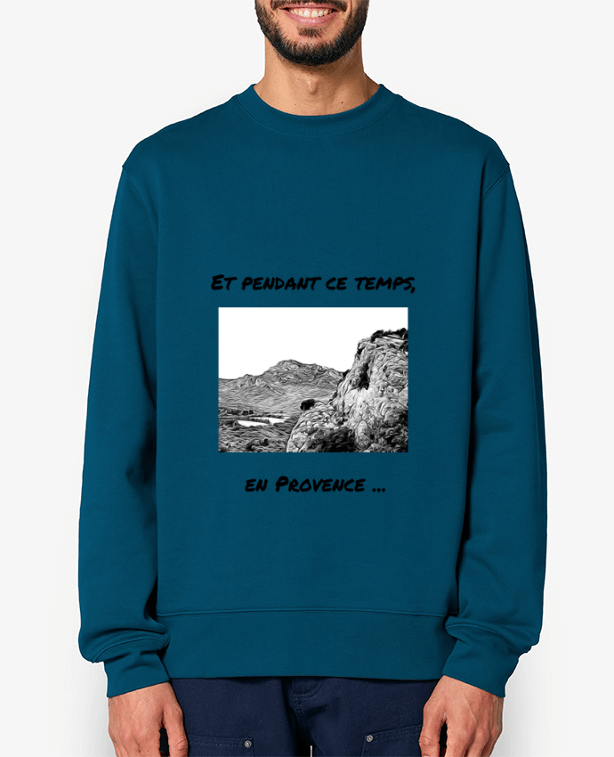 Sweat-shirt Et pendant ce temps en Provence - Les Alpilles Par Seb337413