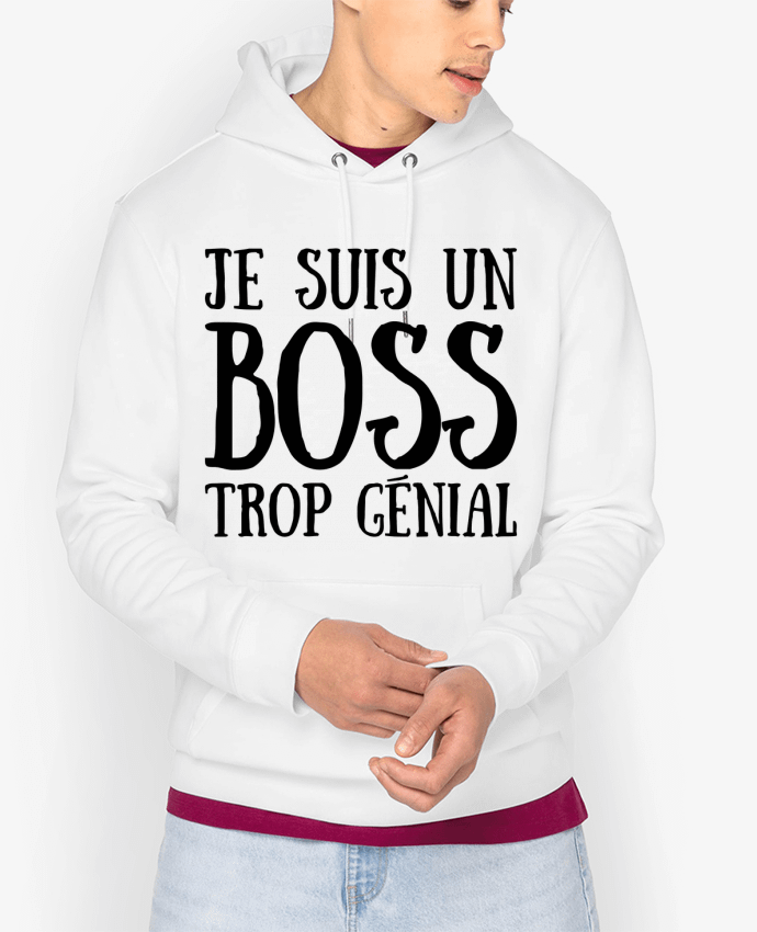 Hoodie Je suis un boss trop génial Par tunetoo