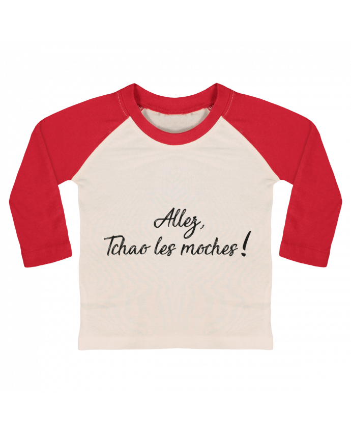 Tee-shirt Bébé Baseball ML Allez tchao les moches ! par IDÉ'IN