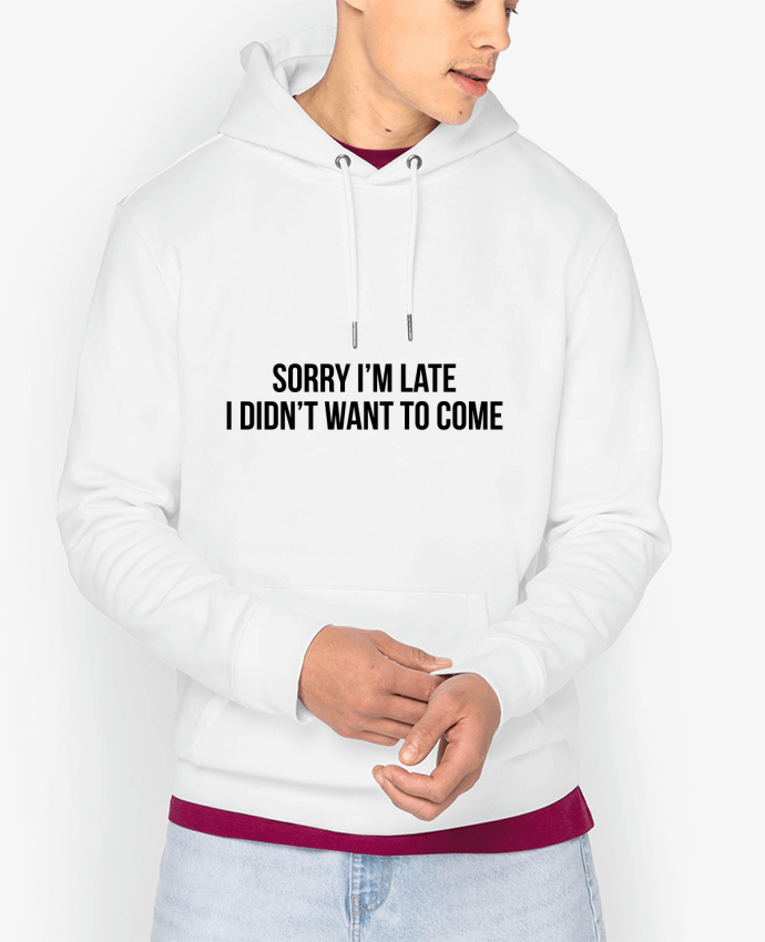 Hoodie Sorry I'm late I didn't want to come 2 Par Bichette