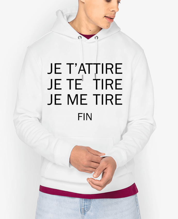 Hoodie Je t'attire, Je te tire, Je me tire FIN Par tunetoo