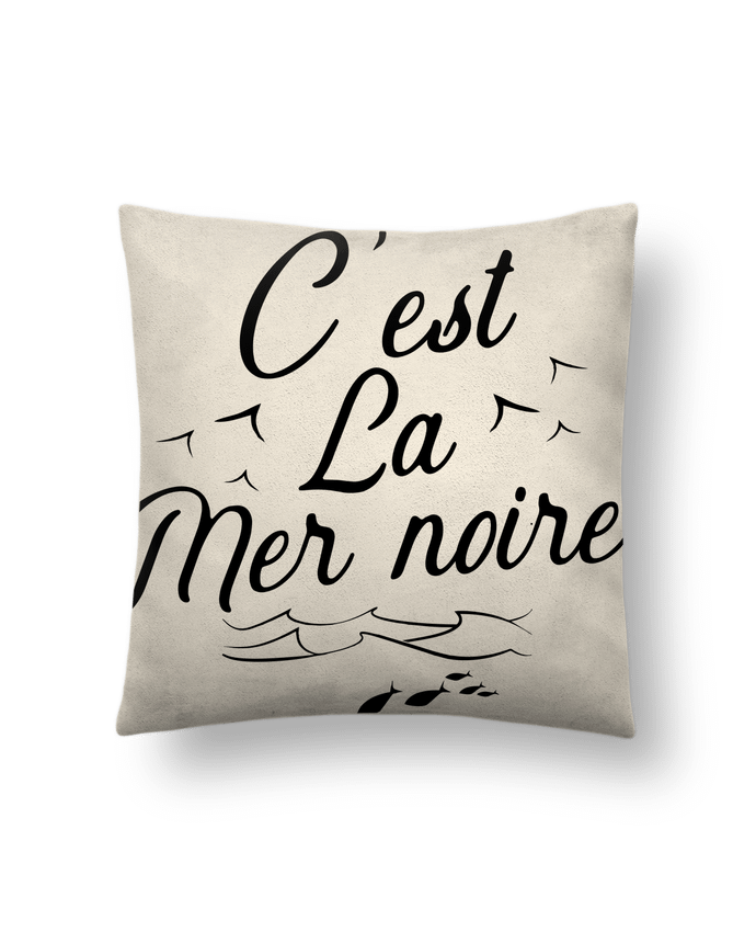 Cushion suede touch 45 x 45 cm C'est la mer noire by Original t-shirt