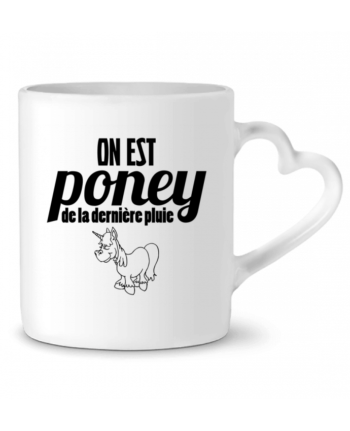 Mug coeur On est poney de la dernière pluie par tunetoo