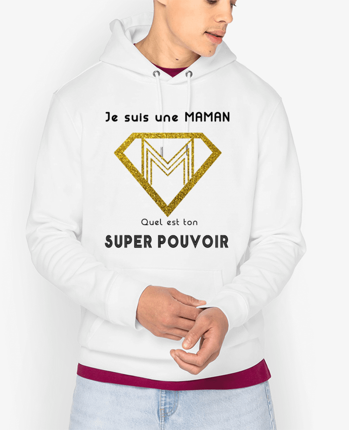 Hoodie Je suis une super maman quel est ton super pouvoir Par A.L.I.