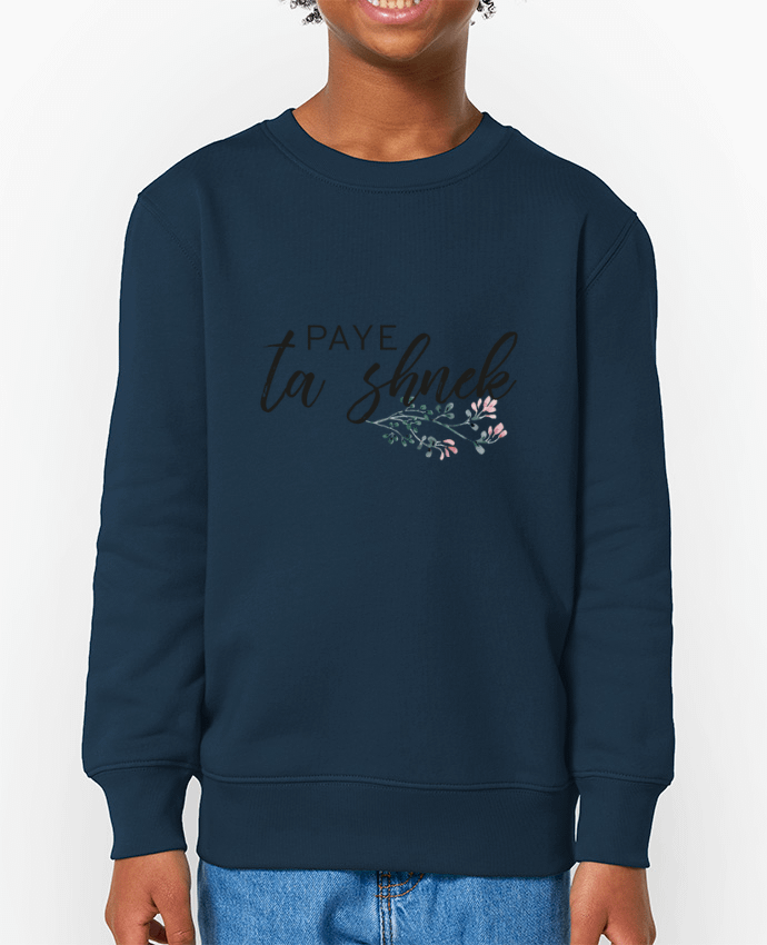 Sweat-shirt enfant Paye ta shnek Par  Folie douce