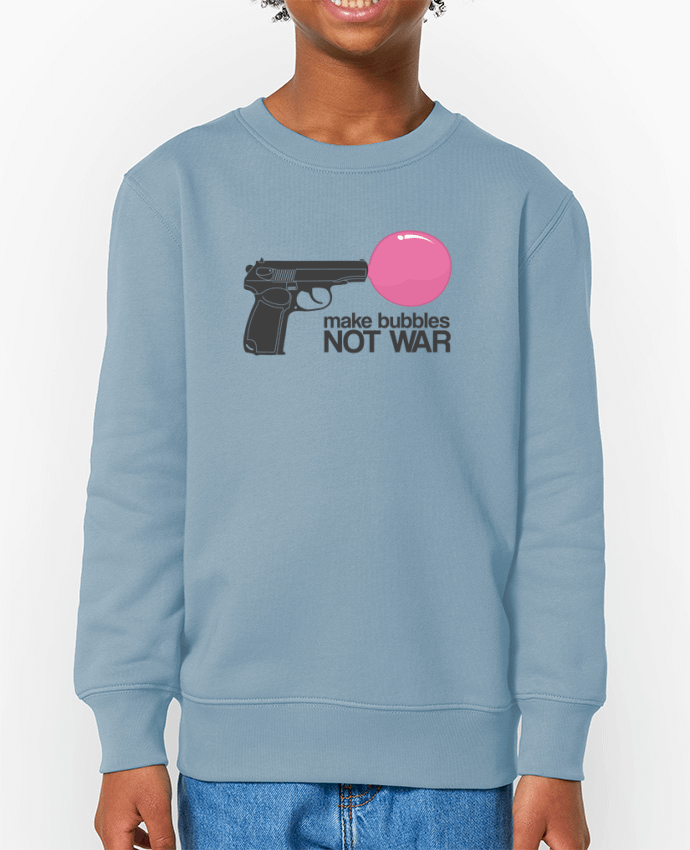 Sweat-shirt enfant Make bubbles NOT WAR Par  justsayin