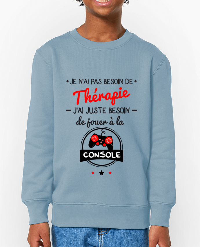 Sweat-shirt écoresponsable à col rond enfant Tee shirt marrant pour geek,gamer : Je n'ai pas besoin de thérapie, j'ai juste 