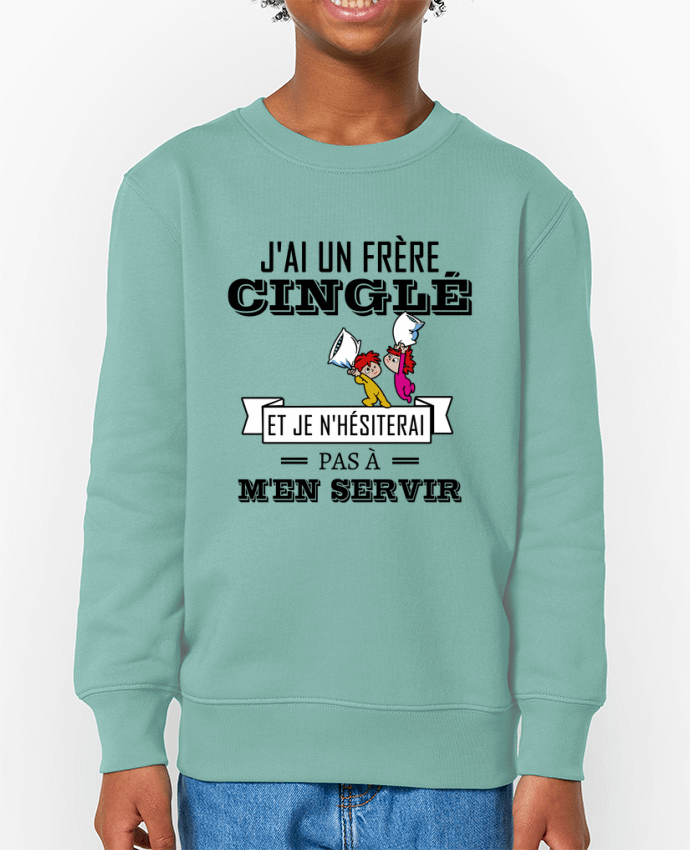 Sweat-shirt enfant J'ai un frère cinglé et je n'hésiterai pas à m'en servir Par  tunetoo