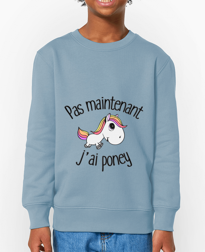 Sweat-shirt enfant Pas maintenant j'ai poney Par  FRENCHUP-MAYO