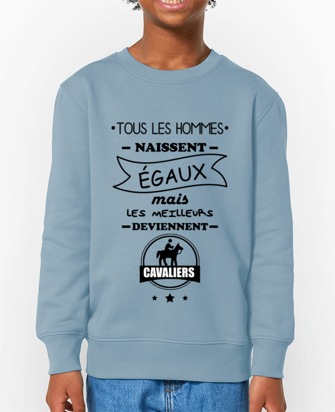 Sweat-shirt enfant Tous les hommes naissent égaux mais les meilleurs deviennent cavaliers, cavalier,