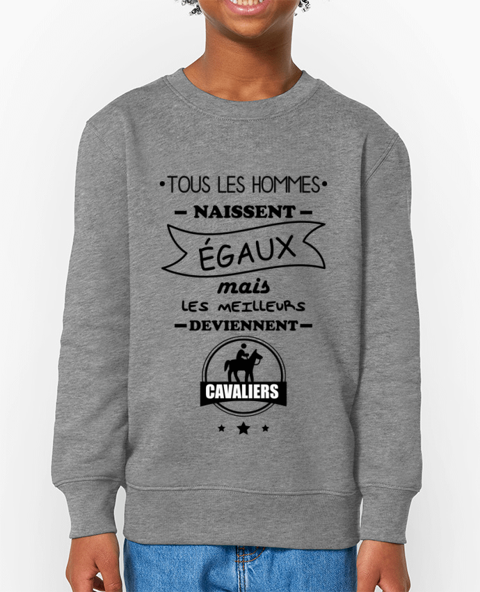 Sweat-shirt enfant Tous les hommes naissent égaux mais les meilleurs deviennent cavaliers, cavalier,