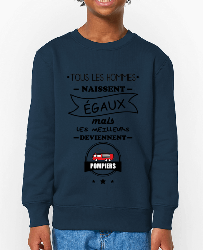 Sweat-shirt enfant Tous les hommes naissent égaux mais les meilleurs deviennent pompiers, pompier Pa