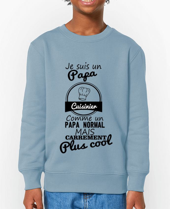Sweat-shirt enfant Je suis un papa cuisinier comme un papa normal mais carrément plus cool Par  Beni
