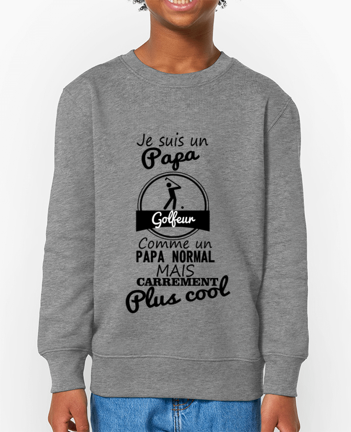 Sweat-shirt enfant Je suis un papa golfeur comme un papa normal mais carrément plus cool Par  Benich