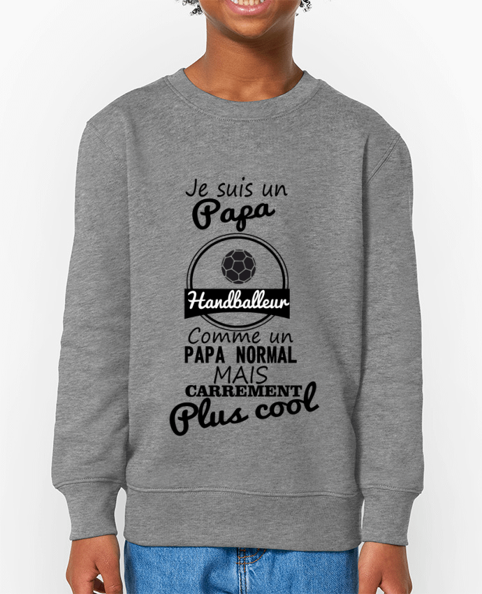 Sweat-shirt enfant Je suis un papa handballeur comme un papa normal mais carrément plus cool Par  Be