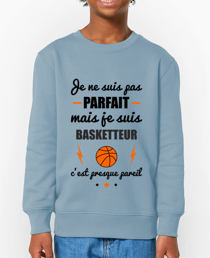 Sweat-shirt enfant Je ne suis pas parfait mais je suis basketteur c'est presque pareil Par  Benicha