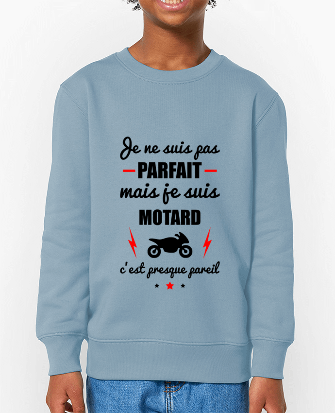 Sweat-shirt enfant Je ne suis pas parfait mais je suis motard c'est presque pareil Par  Benichan