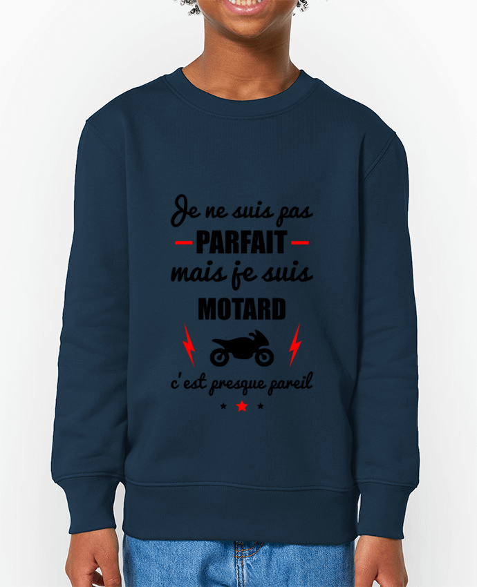 Sweat-shirt enfant Je ne suis pas parfait mais je suis motard c'est presque pareil Par  Benichan