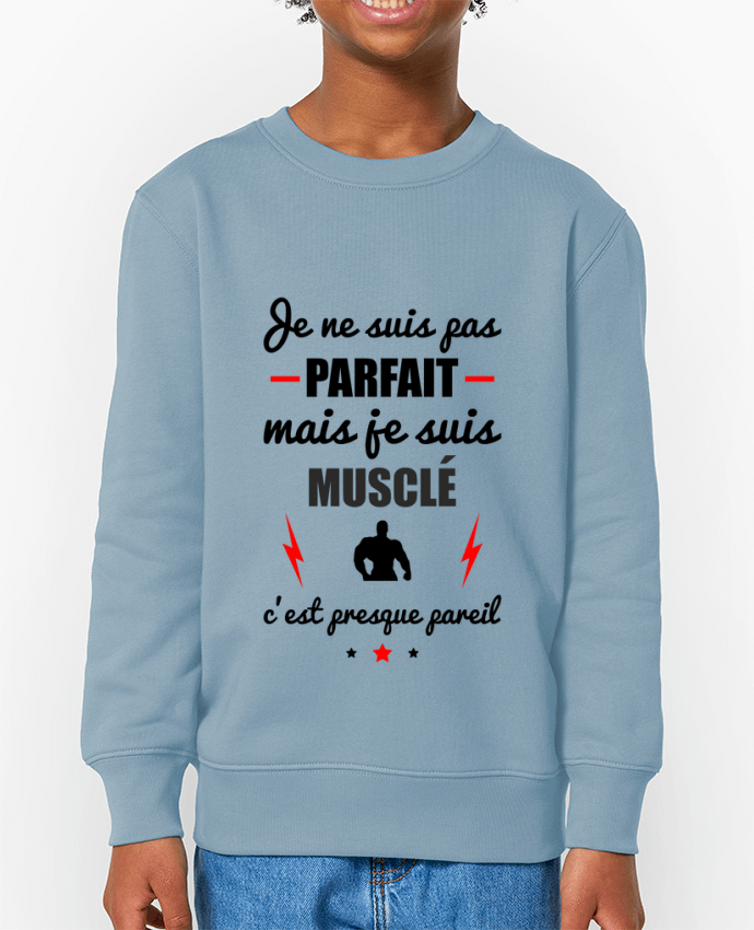 Sweat-shirt enfant Je ne suis pas parfait mais je suis musclé c'est presque pareil Par  Benichan