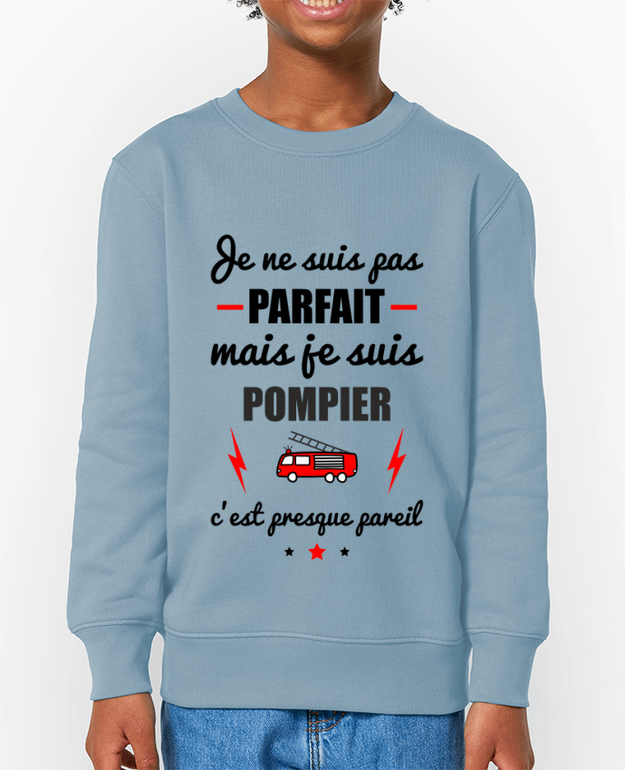 Sweat-shirt enfant Je ne suis pas parfait mais je suis pompier c'est presque pareil Par  Benichan