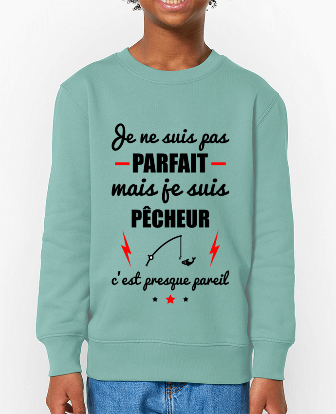 Sweat-shirt enfant Je ne suis pas parfait mais je suis pêcheur c'est presque pareil Par  Benichan