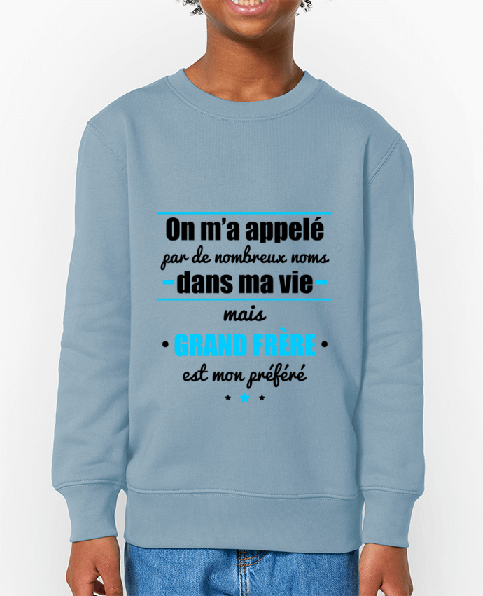 Sweat-shirt enfant On m'a appelé par de nombreux noms dans ma vie mais grand frère est mon préféré 