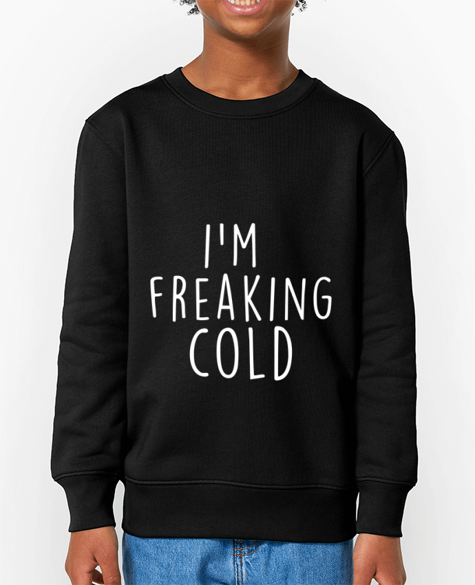 Sweat-shirt enfant I'm freaking cold Par  Bichette