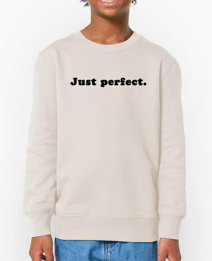 Sweat-shirt enfant Just perfect Par  Les Caprices de Filles