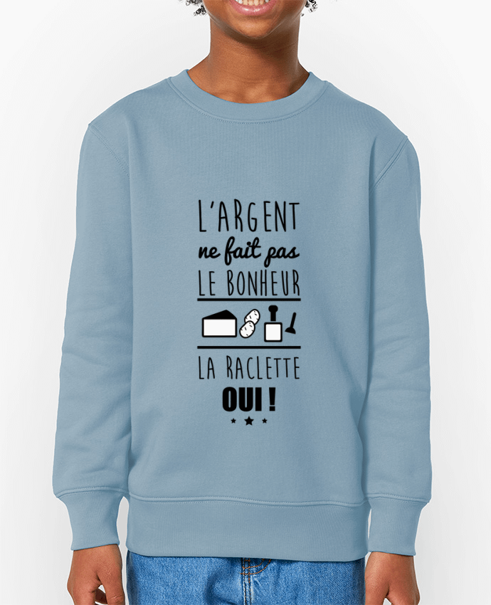 Sweat-shirt enfant L'argent ne fait pas le bonheur la raclette oui ! Par  Benichan