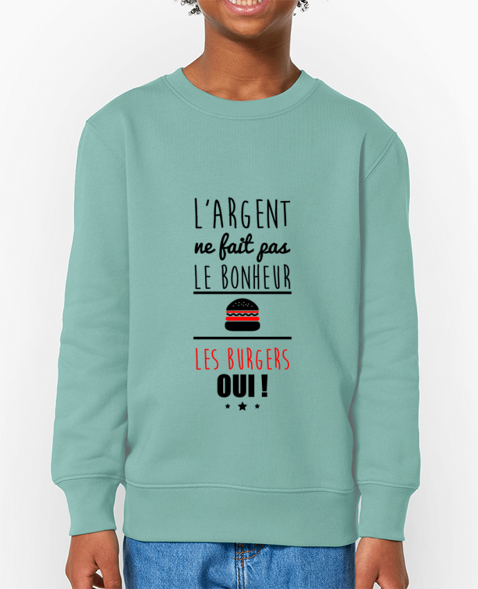 Sweat-shirt enfant L'argent ne fait pas le bonheur les burgers oui ! Par  Benichan