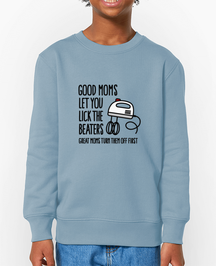 Sweat-shirt enfant Good moms let you lick the beaters Par  LaundryFactory
