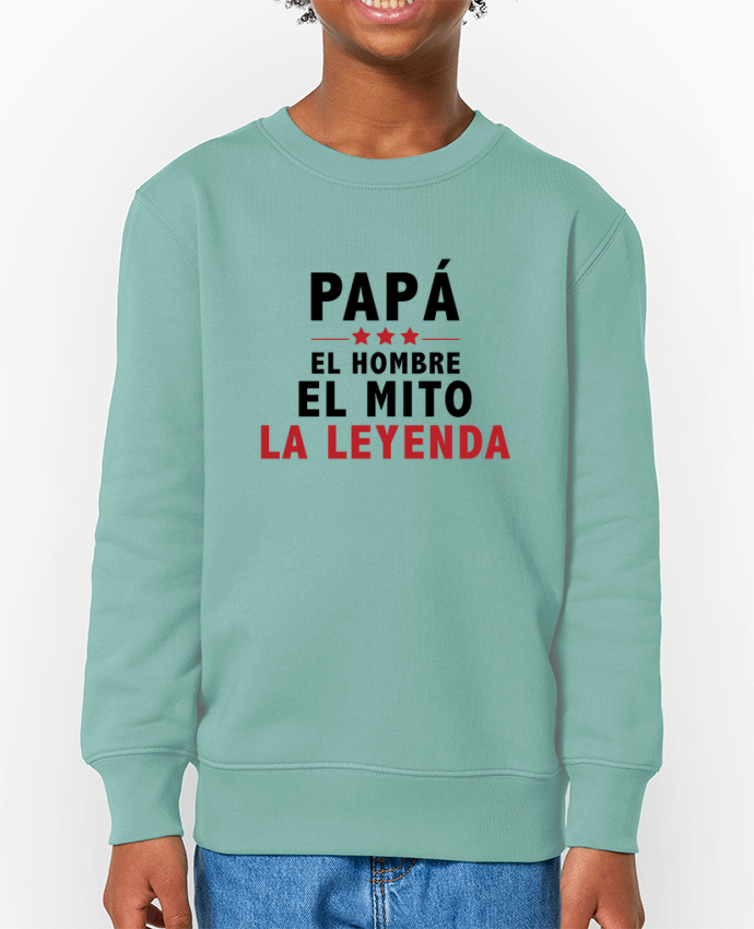 Sweat-shirt enfant PAPÁ : EL HOMBRE EL MITO LA LEYENDA Par  tunetoo