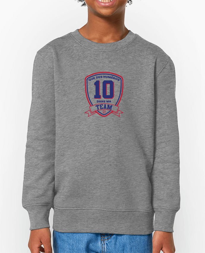 Sweat-shirt enfant Que des numéros 10 dans ma team Par  tunetoo